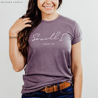 So Will I: Psalm 148 T-Shirt